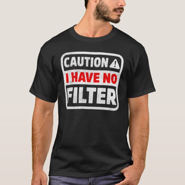 Camiseta Cuidado Não Tenho Nenhum Filtro Engraçado Humor Sa (Frente)