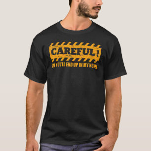 Camiseta Cuidado ou Você vai acabar no meu novo computador