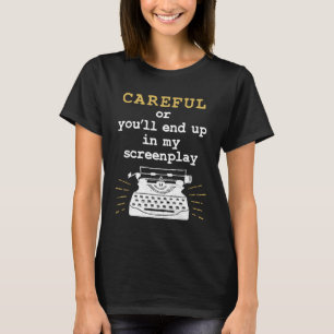 Camiseta Cuidado Ou Você Vai Acabar No Meu Roteiro
