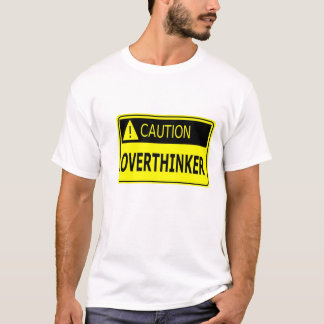 Camiseta Cuidado: Overthinker