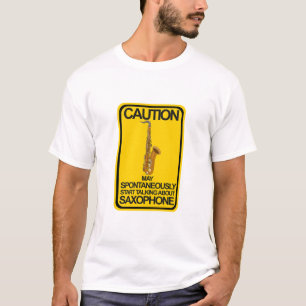 Camiseta Cuidado Pode Começar A Falar Sobre A Saxo Espontan