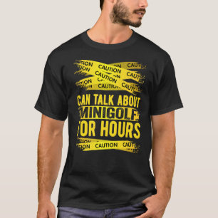 Camiseta Cuidado Pode Falar Sobre Minigolf Por Horas