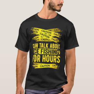 Camiseta Cuidado Pode Falar Sobre Pesca No Gelo Por Horas