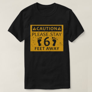 Camiseta cuidado, por favor, fique a 6 pés de distância