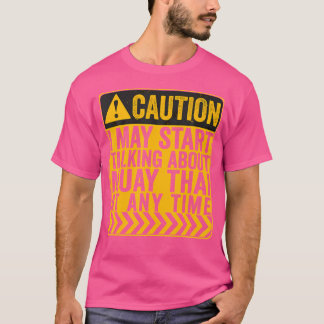Camiseta Cuidado Posso Começar A Falar Sobre Muay Thai