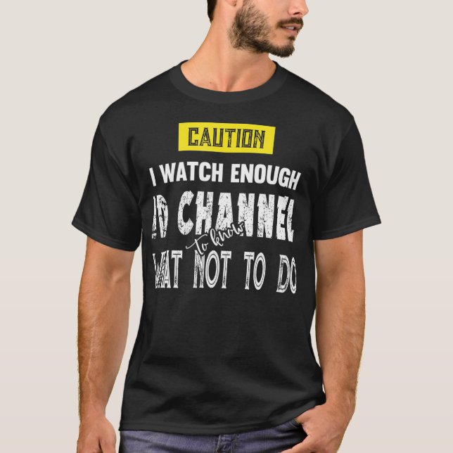 Camiseta Cuidado que assisto canal de identificação suficie (Frente)