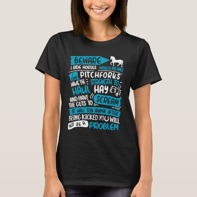 Camiseta Cuidado Que Cavalos Não Sejam Um Problema Que Eu O (Frente)
