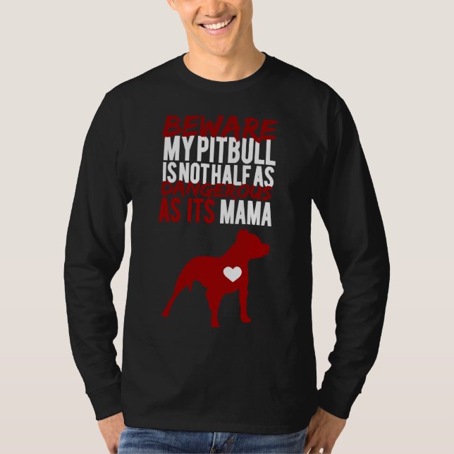 Camiseta Cuidado Que Meu Pitbull Não É Meio Perigoso Como E (Frente)