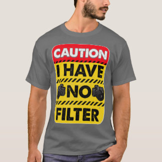 Camiseta Cuidado Que Não Tenho Filtro Engraçado