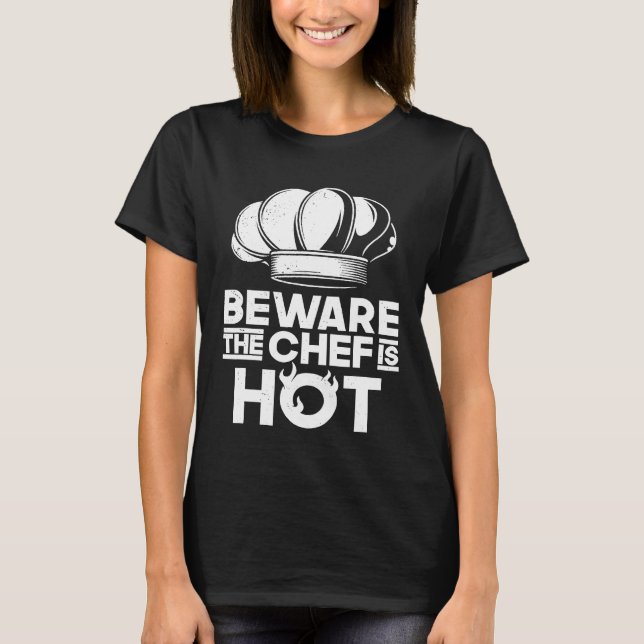 Camiseta Cuidado Que O Chef É Um Chef De Sous Sous Que Faz  (Frente)