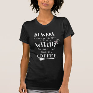 Camiseta Cuidado... Testemunha antes de eu ter meu café