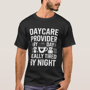 Camiseta Cuidador de creche de dia realmente cansado à noit