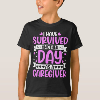 Camiseta Cuidador - Engraçado Sobrevivi Mais Um Dia Como