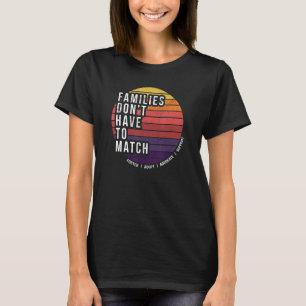 Camiseta Cuidados de apoio, adoção, famílias não precisam c