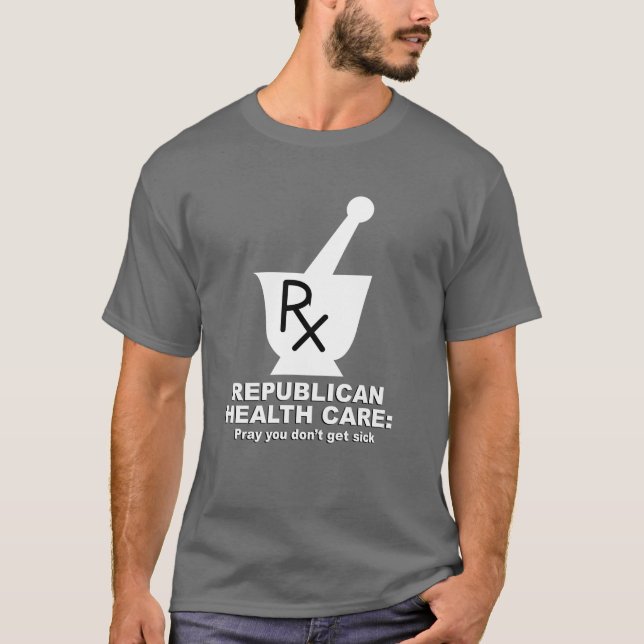 Camiseta Cuidados médicos republicanos - Pray o não obtêm (Frente)