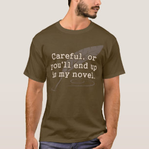 Camiseta Cuidadoso, ou você terminará acima em meu escrit