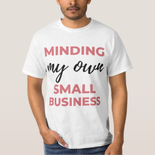 Camiseta Cuidando Da Minha Própria Pequena Empresa 2