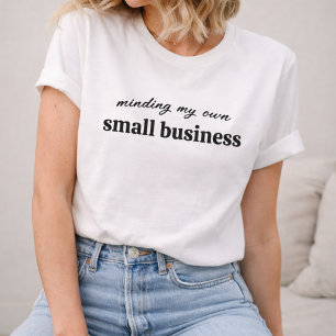 Camiseta Cuidando do meu próprio Negócio Pequeno Proprietár