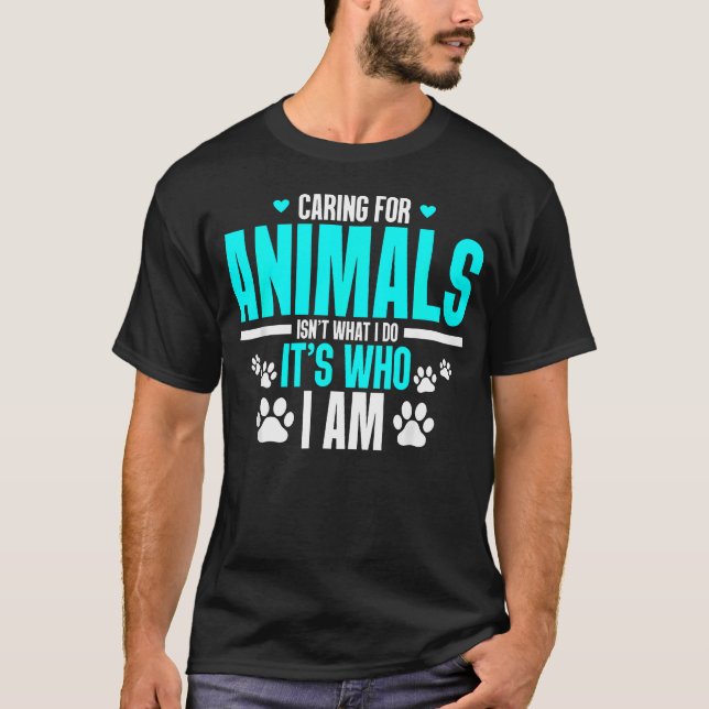 Camiseta Cuidar De Animais Não é O Que Eu Faço, é Quem Eu S (Frente)
