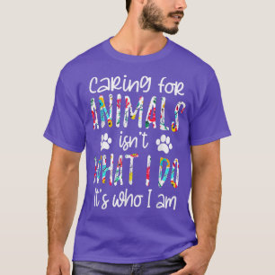 Camiseta Cuidar de Animais não é o que eu faço É quem eu so