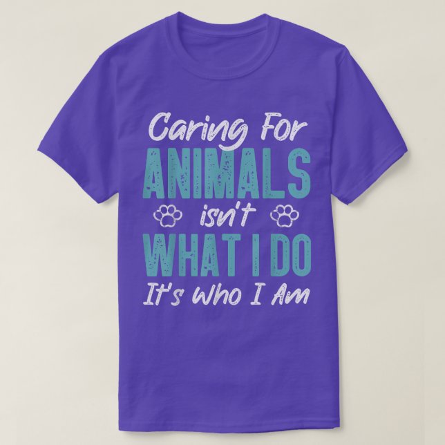 Camiseta Cuidar de Animais não é o que eu faço É quem eu so (Frente do Design)