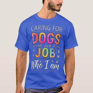 Camiseta Cuidar de cães não é apenas um trabalho amigos