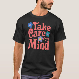 Camiseta Cuide Da Sua Mente, Citando O Estado Positivo Da S