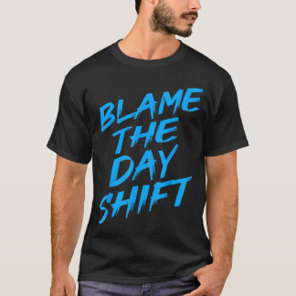 Camiseta Culpe o Turno do Dia Oficial Noturno Divertido