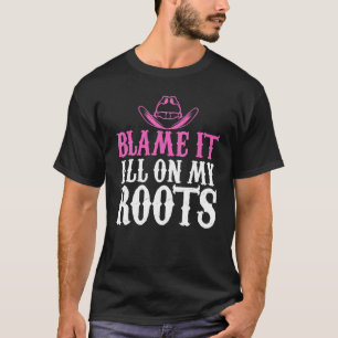 Camiseta Culpe Tudo Em Minhas Raízes Tema Cowgirl