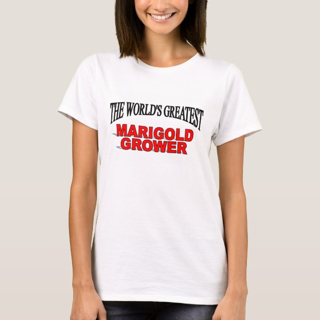 Camiseta Cultivador do cravo-de-defunto do mundo o grande (Frente)