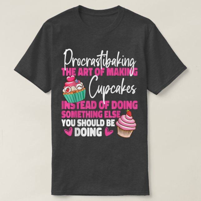 Camiseta Cupcake De Baking assar Procrastibaking Arte De Ma (Frente do Design)