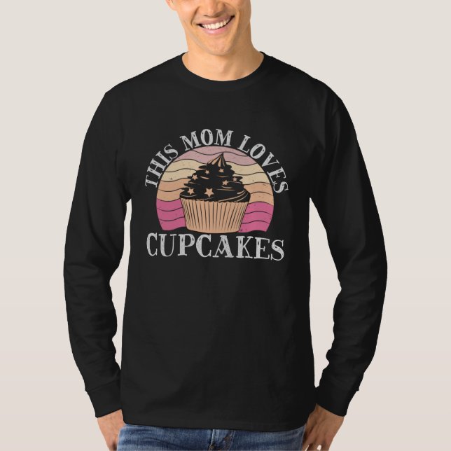 Camiseta Cupcake Mom Baking Mama Baker Chef Dessert Mothers (Frente)