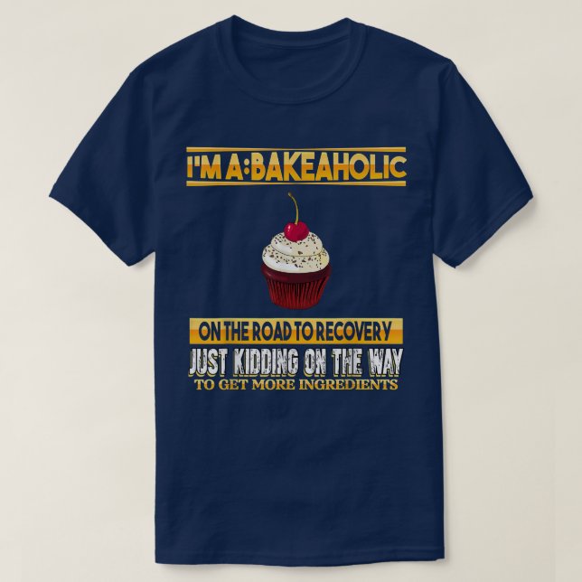 Camiseta Cupcakes Bakeaholy Baking Baker Engraçado Sarcasm  (Frente do Design)