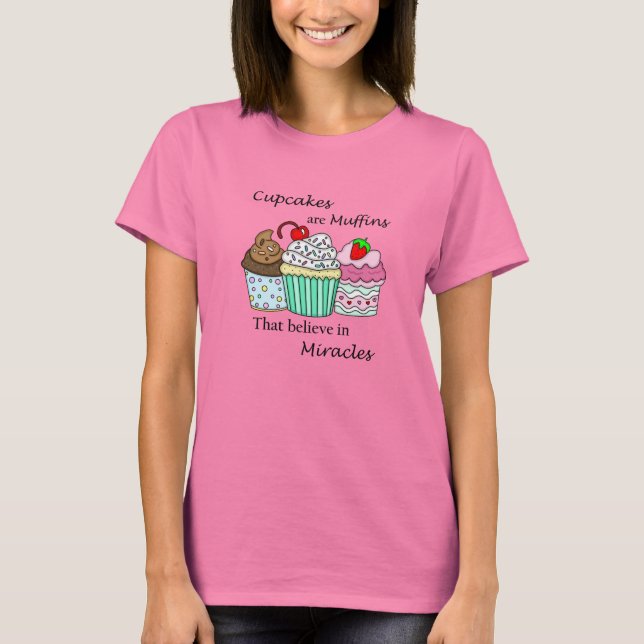 Camiseta Cupcakes são Muffins que acreditam em milagres (Frente)