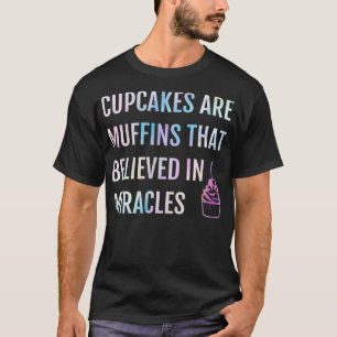 Camiseta Cupcakes São Muffins Que Acreditam Em Milagres