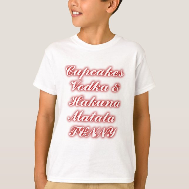 Camiseta Cupcakes vermelhos Vodka Hakuna Matata FUNNY. (Frente)