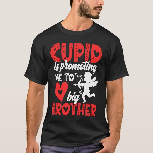 Camiseta Cupid Is Promoting Me To Big Brother  Valentines D (Frente)