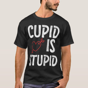 Camiseta Cupido é Estúpido Anti Dia dos Namorados Estúpido