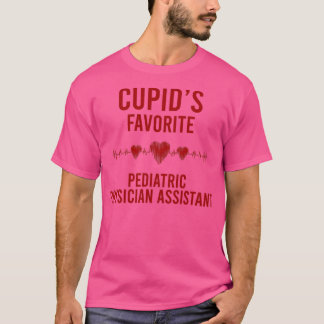 Camiseta Cupids favorite Pediatric Physician Assistant Vale