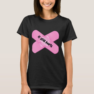 Camiseta curativo "ainda dói"