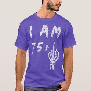 Camiseta Curioso 76º Aniversário Eu Tenho 75 Mais Esqueleto
