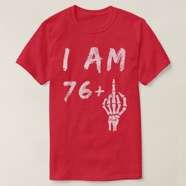Camiseta Curioso 77º Aniversário Eu Sou 76 Mais Esqueleto M (Frente do Design)