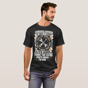 Camiseta Curioso bastante para tomar-lhe o Tshirt mecânico