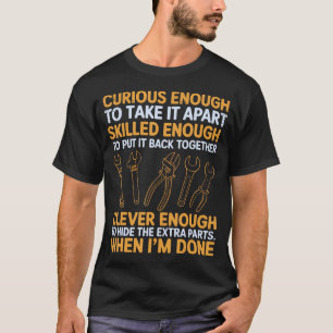 Camiseta Curioso o Suficiente Para Desmontá-lo Oficina Mecâ