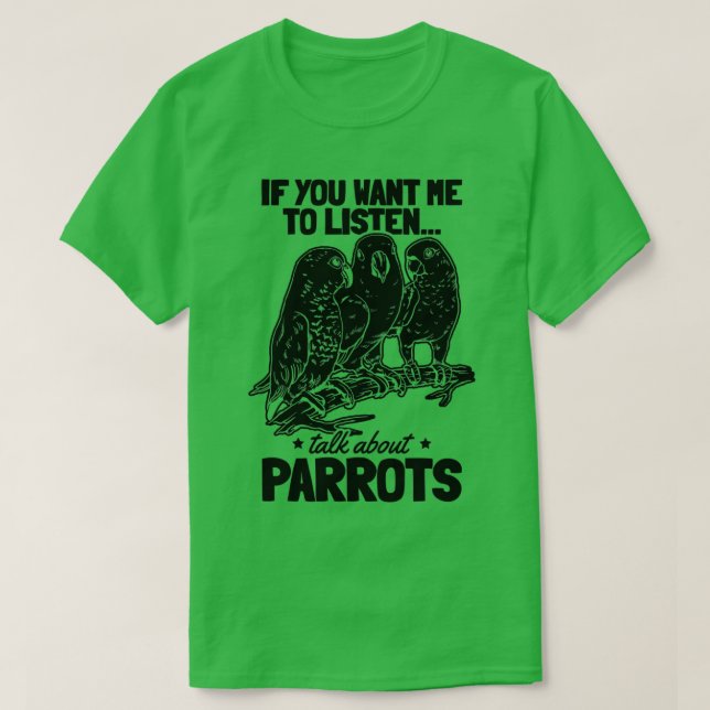 Camiseta Curioso Papagaio Se Quiser Que Eu Ouça Falar Sobre (Frente do Design)