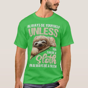 Camiseta Curioso Seja Você Mesmo A Menos Que Possa Ser Uma