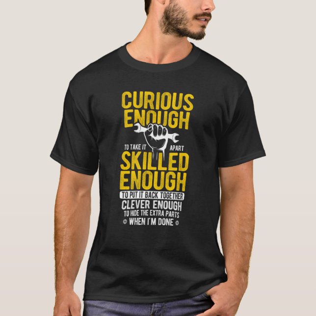 Camiseta Curious Enough Take It Apart Clever Enough Hide Ex (Frente)