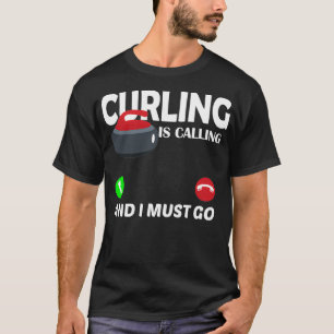 Camiseta Curling Calling Curling Está Chamando E Eu Tenho Q