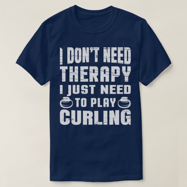 Camiseta Curling Curling Não Precisa De Terapia Eu Só Preci (Frente do Design)