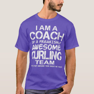 Camiseta Curling I Am a Coach of a Freakishly Inwly Curli